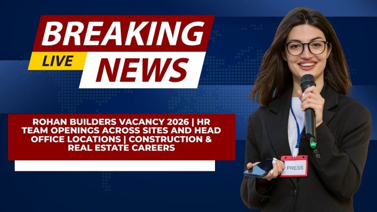 Rohan Builders Vacancy 2026